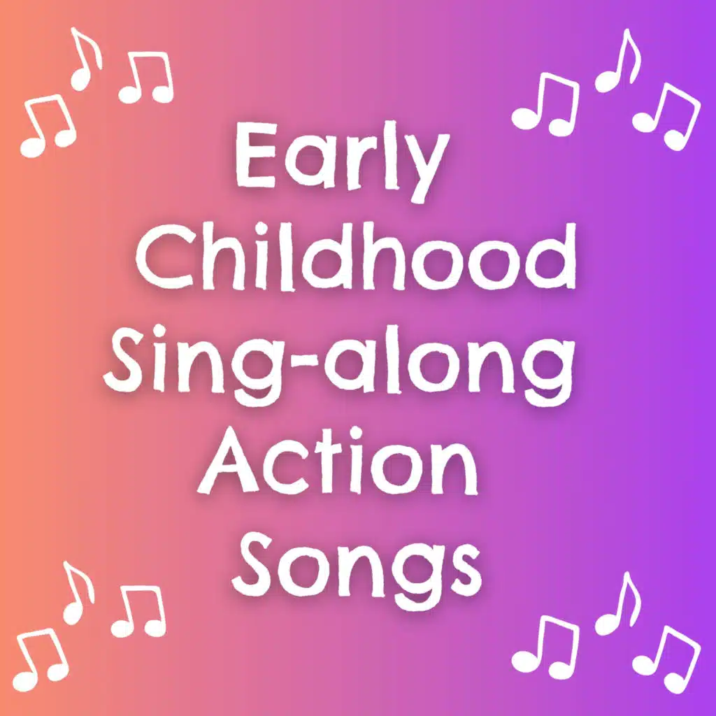 Early Childhood Sing-Along Action Songs