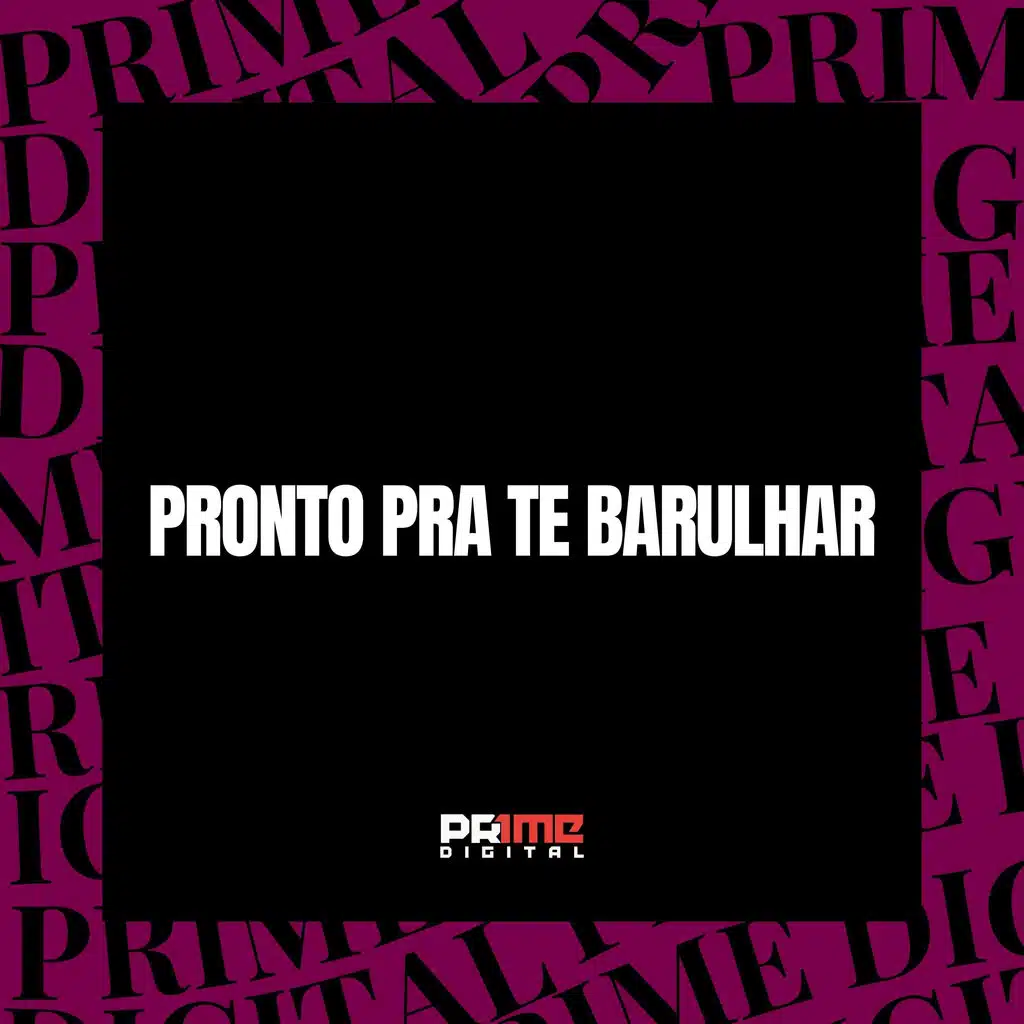 PRONTO PRA TE BARULHAR