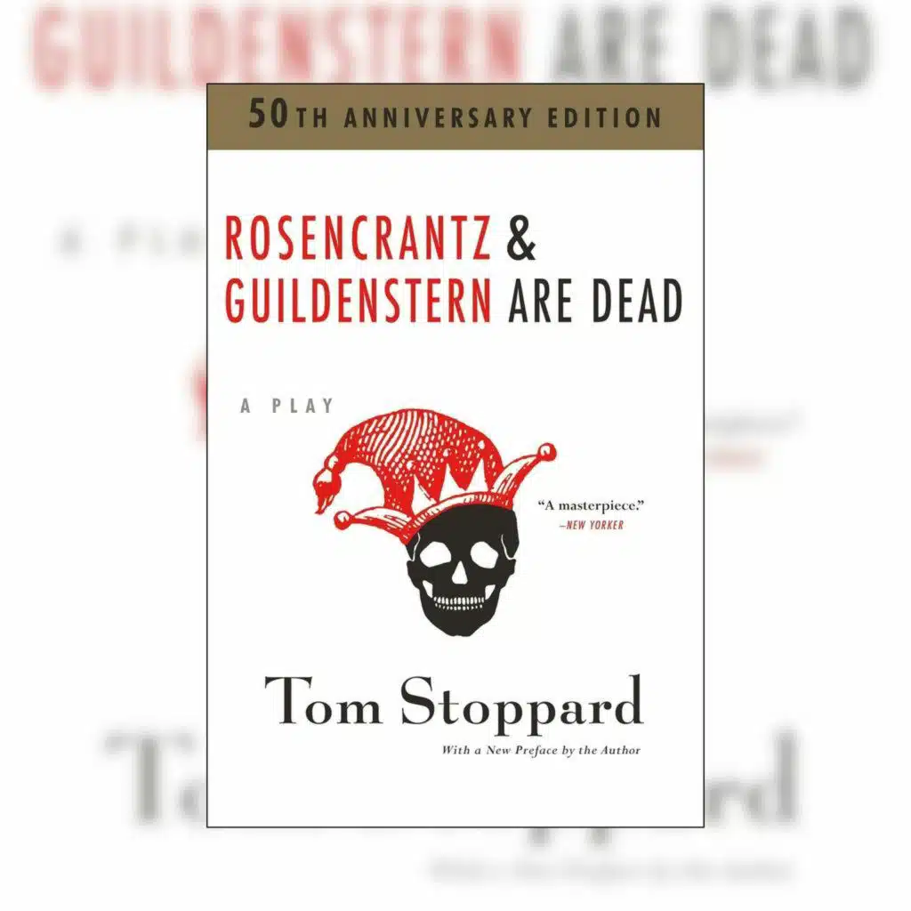 Rosencrantz and Guildenstern Are Dead by Tom Stoppard