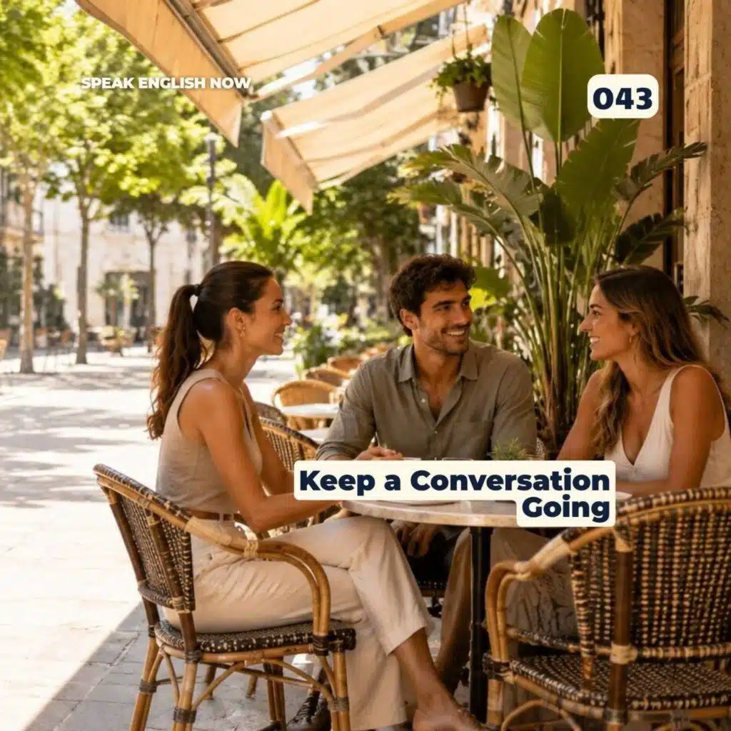 #043 How To Continue A Conversation When You're Stuck Or Blocked?