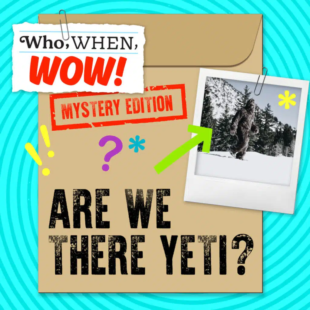 Are We There Yeti? (Featuring Wow in the World)