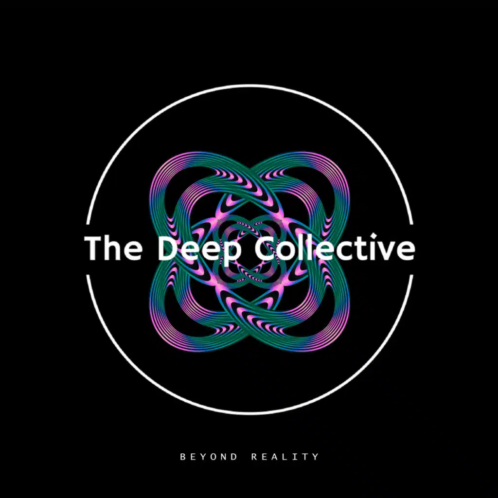 The Deep Collective: Beyond Reality