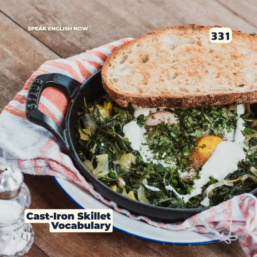 #331 Cooking Vocabulary - Cast Iron Skillet