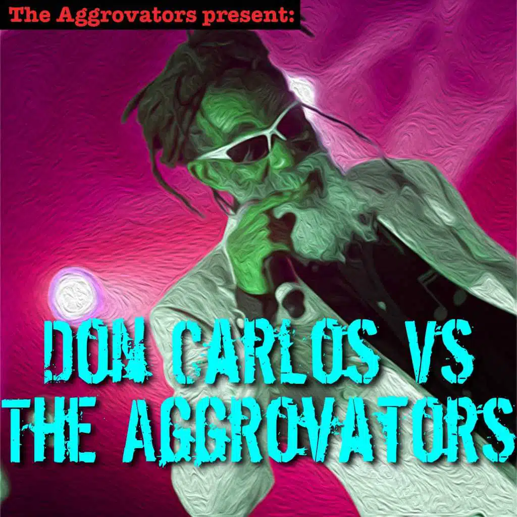 Don Carlos, The Aggrovators