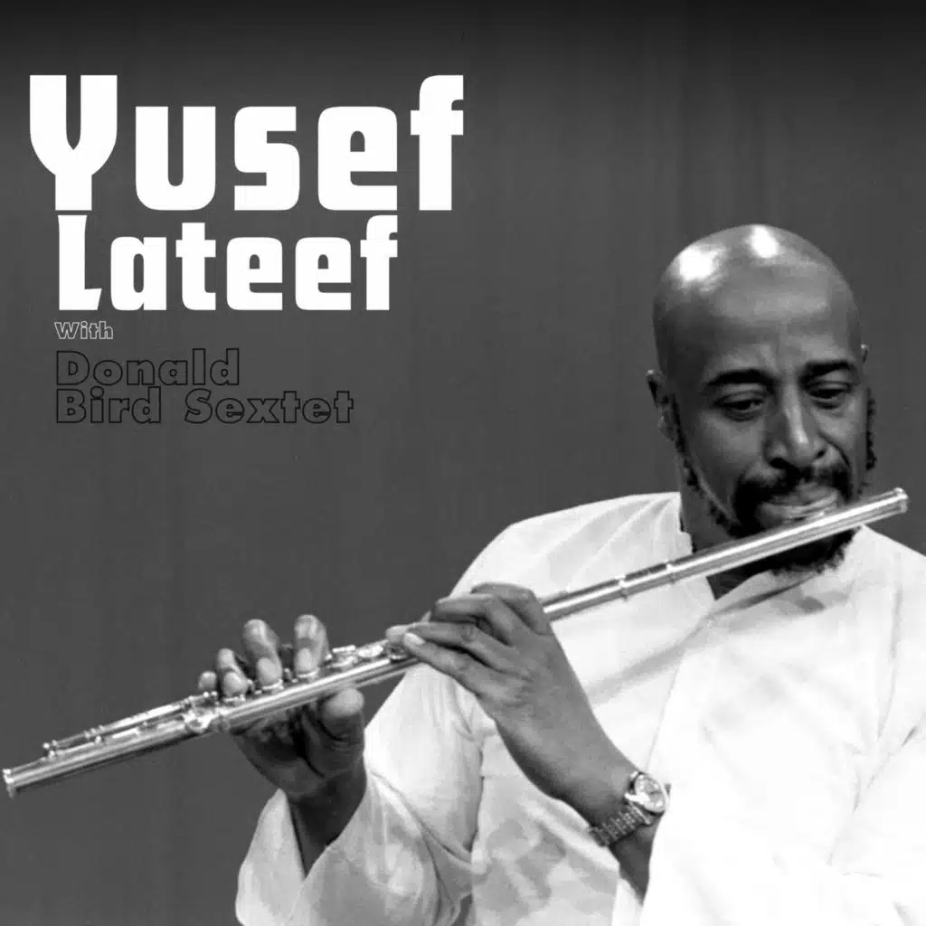 Donald Byrd Sextet With Yusef Lateef & Barry Harris
