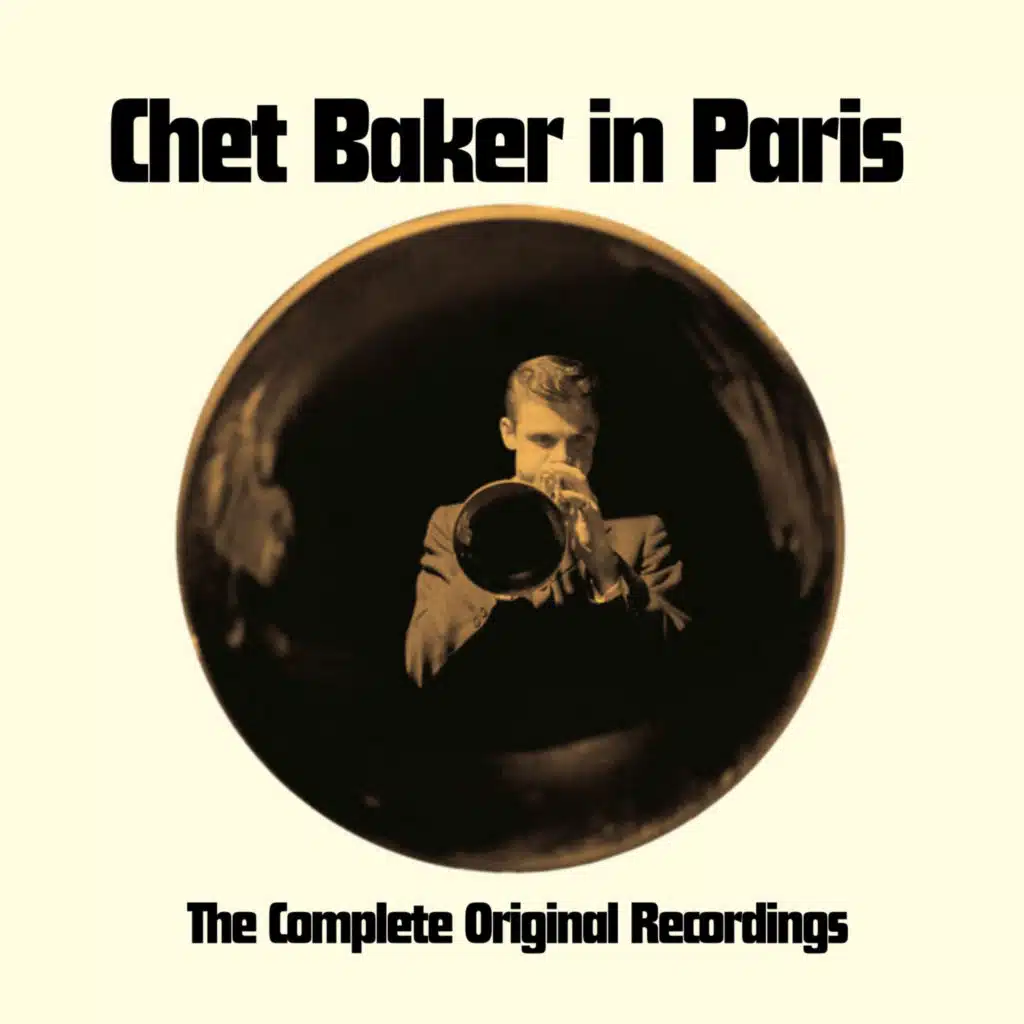 Chet Baker In Paris - The Complete Original Recordings