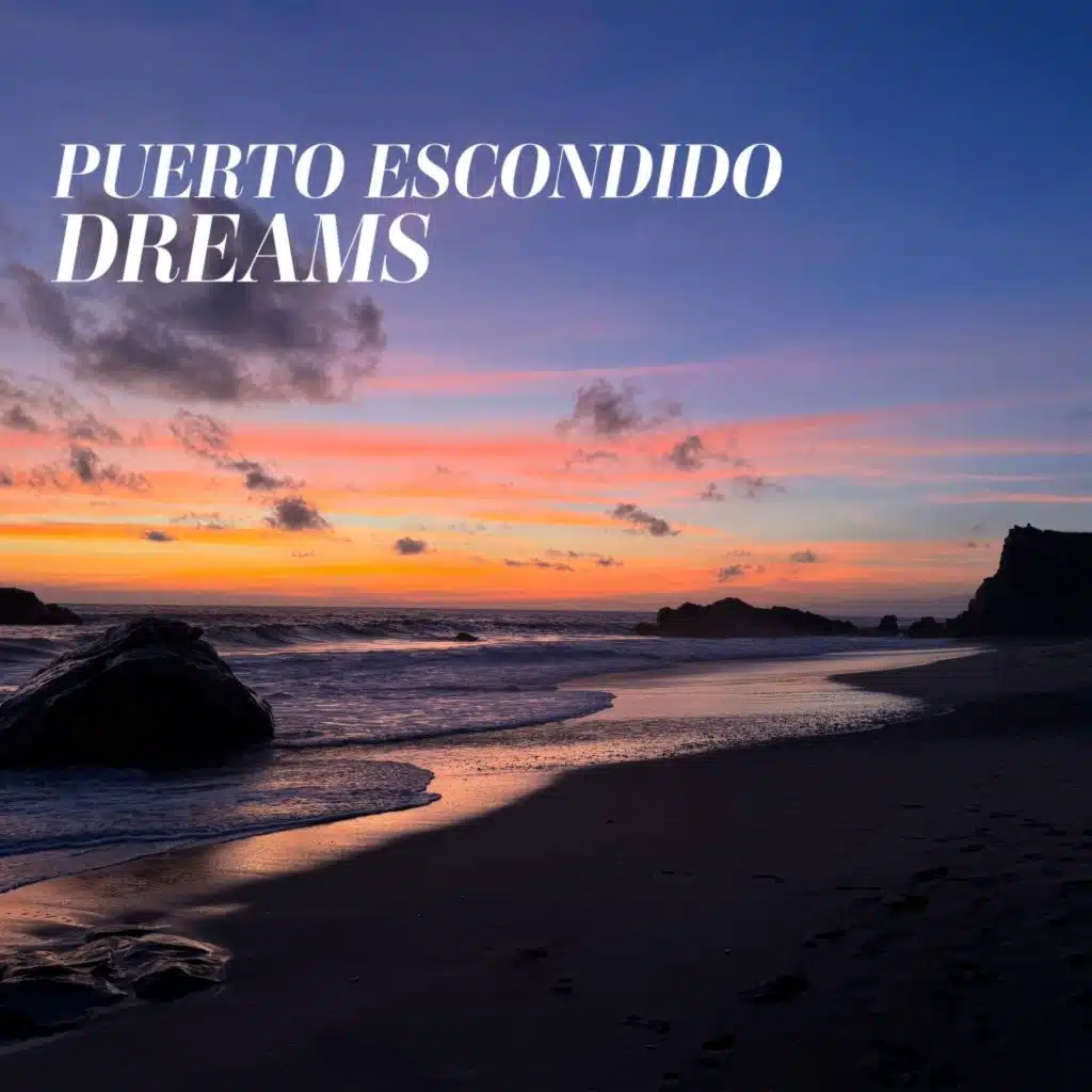 Puerto Escondido Dreams