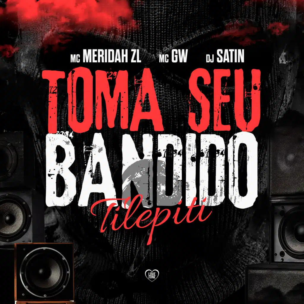 Toma Seu Bandido Tilepiti