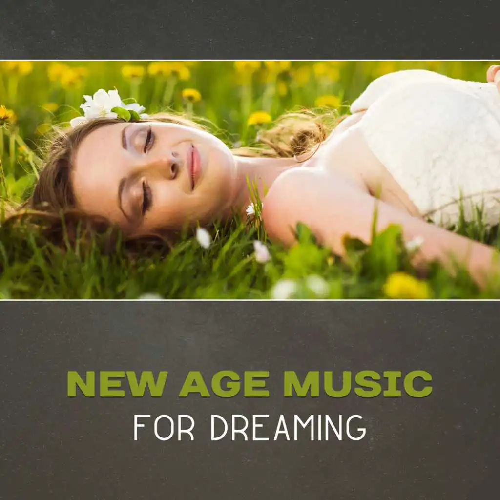 New Age Music for Dreaming – Night Relaxation, Deep Sleep, Falling Asleep, Daydreaming, Soothing Serenity, Calm Down, Night Meditation, Evening Yoga