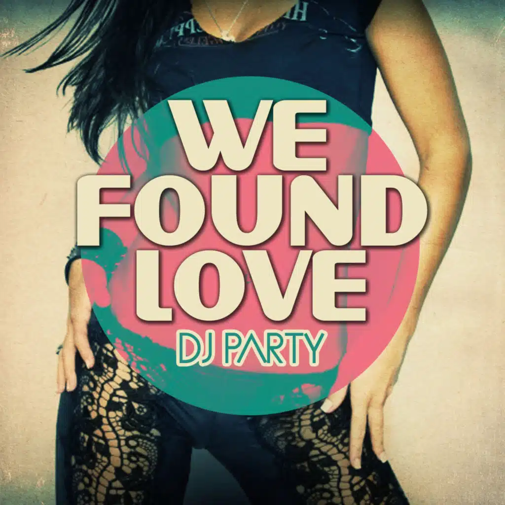 We Found Love
