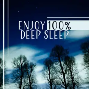 Enjoy 100% Deep Sleep - Relaxing Music for Nightly Relaxation, Recovery & Replenishment, Atmospheric Background to Help You Sleep