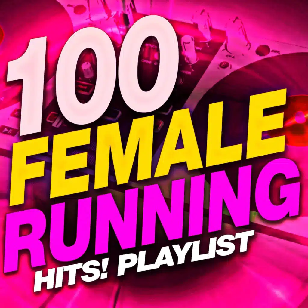 100 Female Running Hits! Playlist