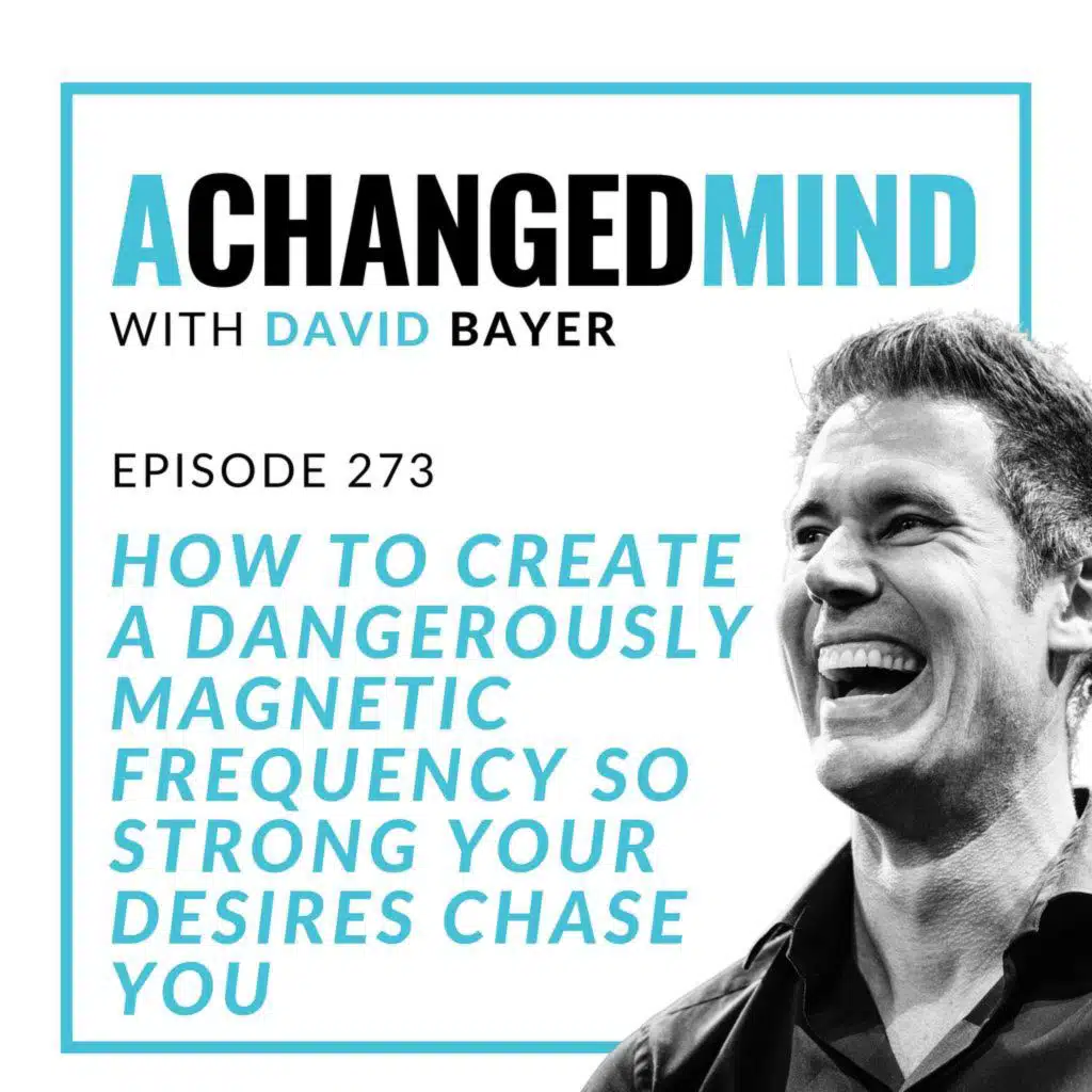 273 How to Create a Dangerously Magnetic Frequency So Strong Your Desires Chase You