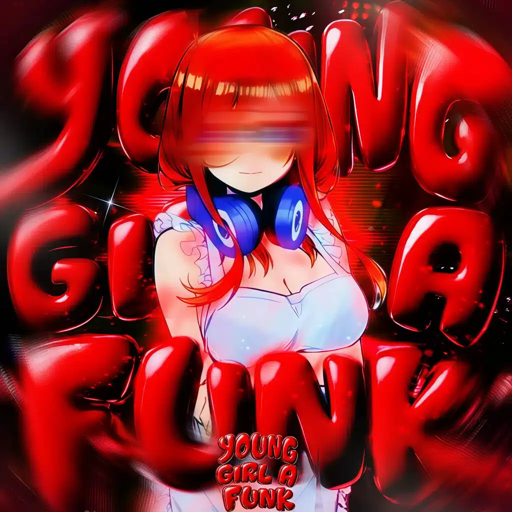 YOUNG GIRL A FUNK (Slowed)