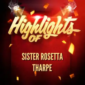 Highlights of Sister Rosetta Tharpe