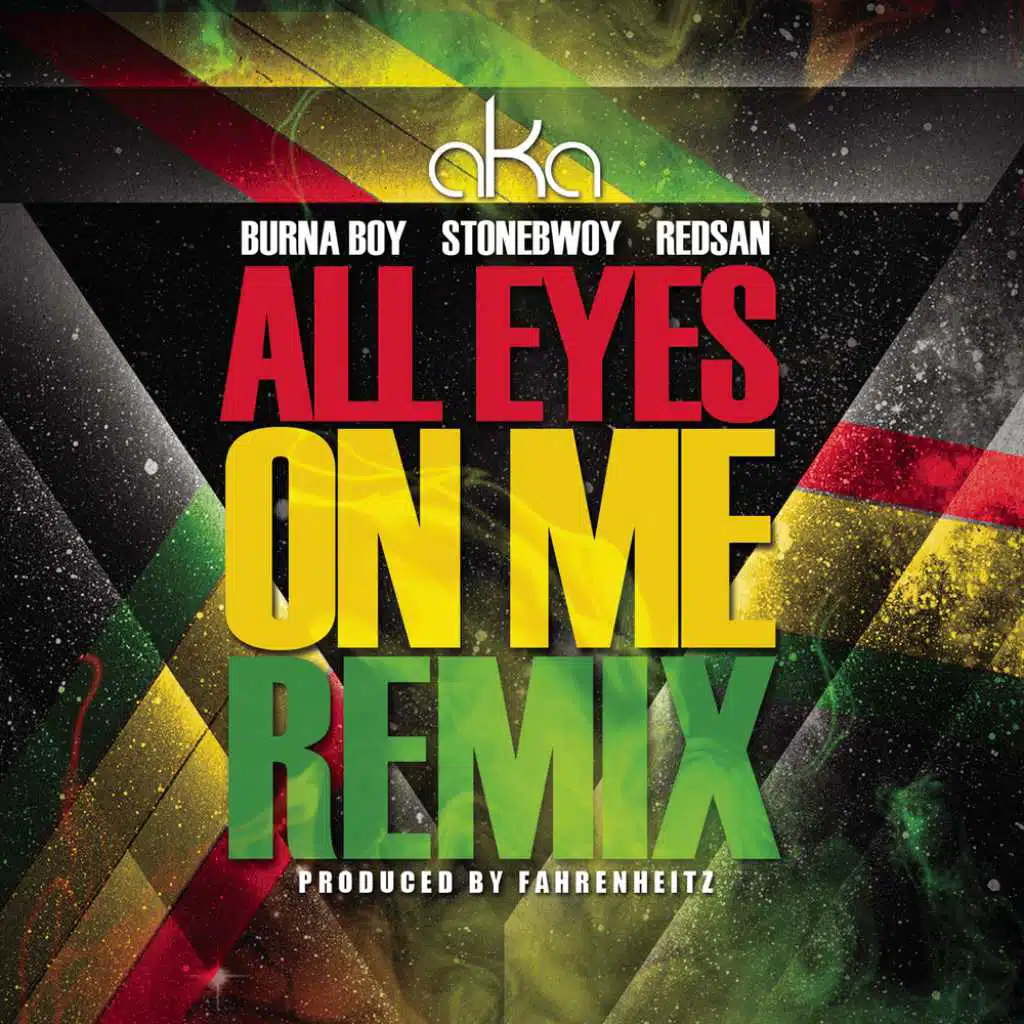 All Eyes on Me (Fahrenheitz Remix) [feat. Burna Boy, Stonebwoy & Redsan]