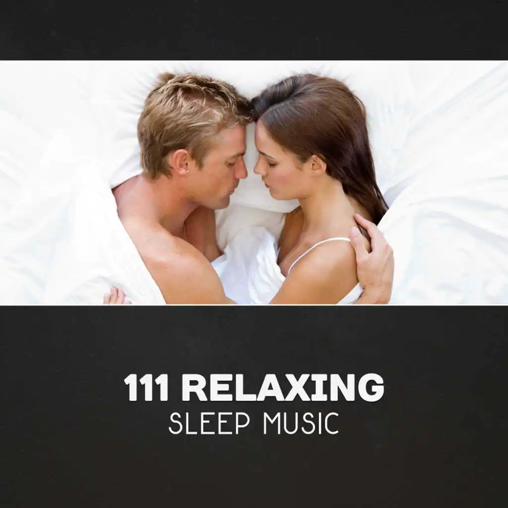 111 Relaxing Sleep Music – Ambient Sounds for Falling Asleep, Mindfulness for Better Sleep, Calming Meditation, Reduce Stress & Anxiety, Cure Insomnia, Bedtime Yoga