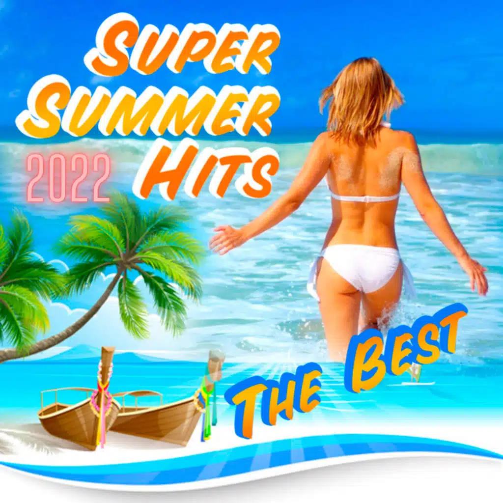 Super Summer Hits 2022  The Best