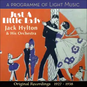 Just A Little Lady - A Programme of Light Music (Original Recordings 1927 - 1938)