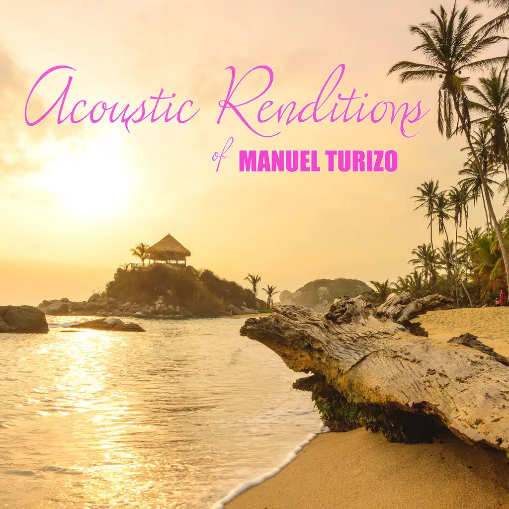 Acoustic Renditions of Manuel Turizo (Instrumental)