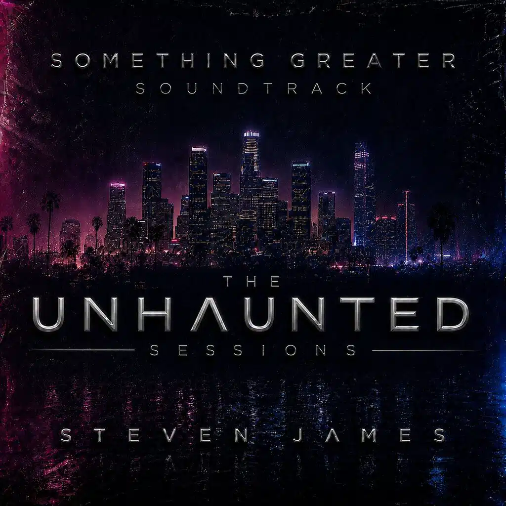 Something Greater Soundtrack | The Unhaunted Sessions
