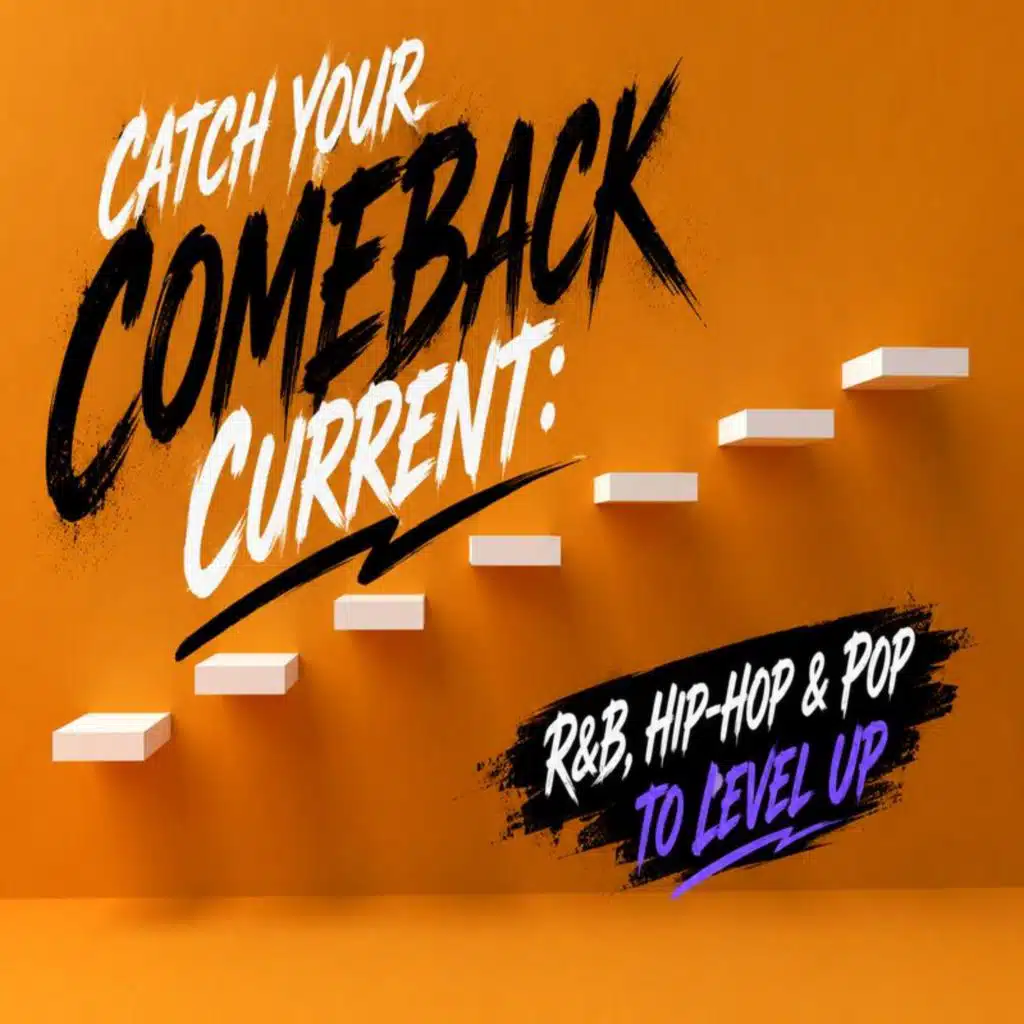 Catch Your Comeback Current: R&B, Hip-Hop & Pop to Level Up