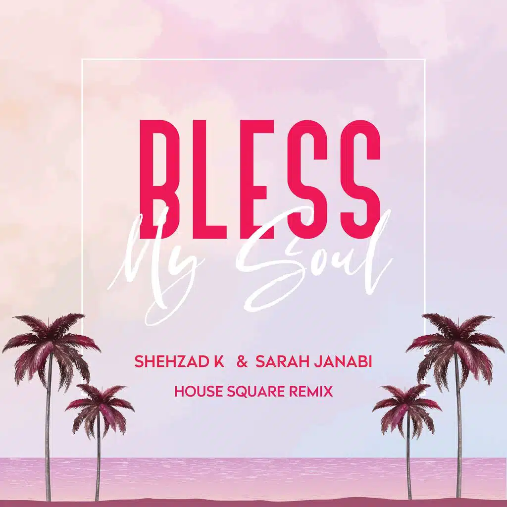 Bless My Soul (House Square Remix)