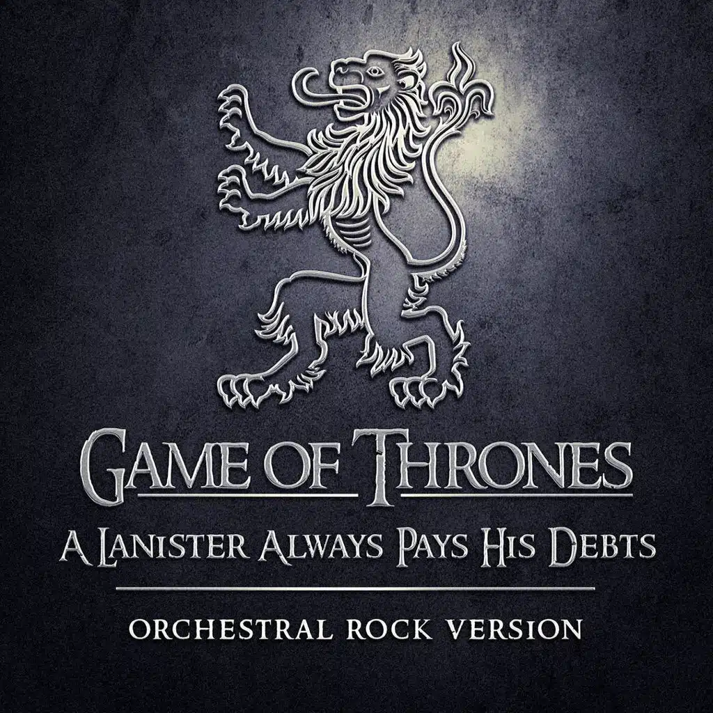 A Lannister Always Pays His Debts (Orchestral Rock Version)