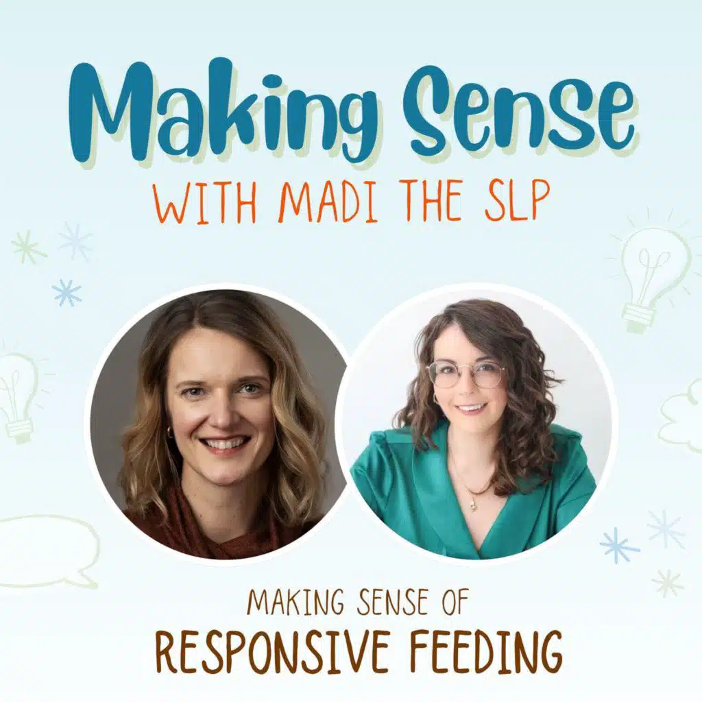 Making Sense of Responsive Feeding Therapy: Child-Centered Feeding Therapy - Making Sense with Madi the SLP