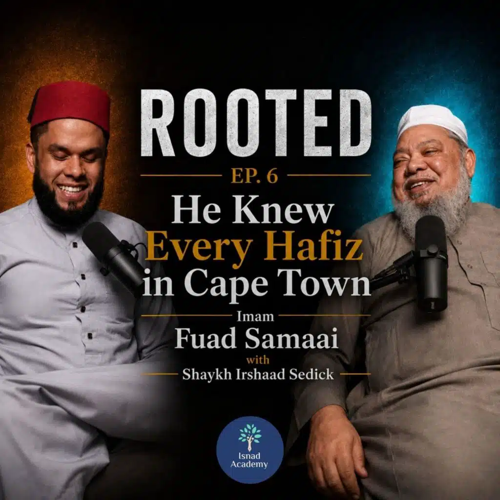 He Knew Every Hafiz in Cape Town | Imam Fuad Samaai | Rooted Ep. 6