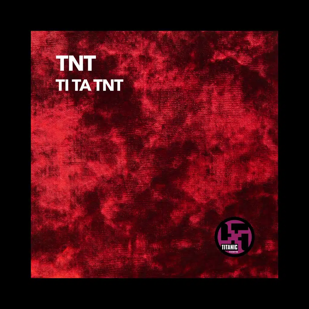 Ti Ta TNT (Technoboy's Conga Mix)