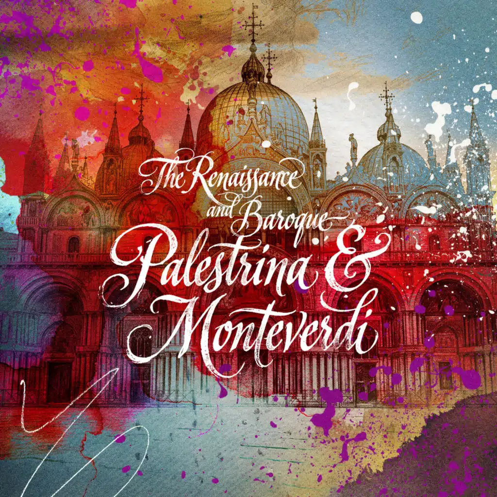 The Renaissance and Baroque: Palestrina & Monteverdi