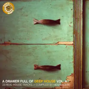 A Drawer Full of Deep House, Vol. 4 (23 Real House Tracks Compiled by Henri Kohn)