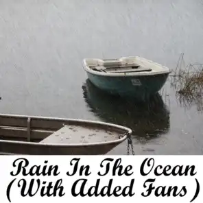 Rain In The Ocean With Added Fans