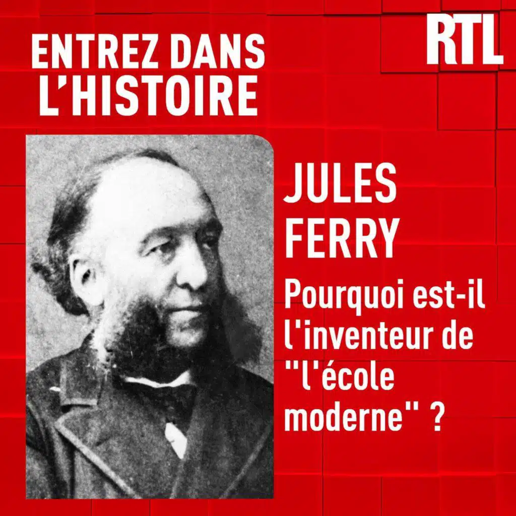 Entrez dans l'Histoire - Jules Ferry : pourquoi est-il l'inventeur de "l'école moderne" ?
