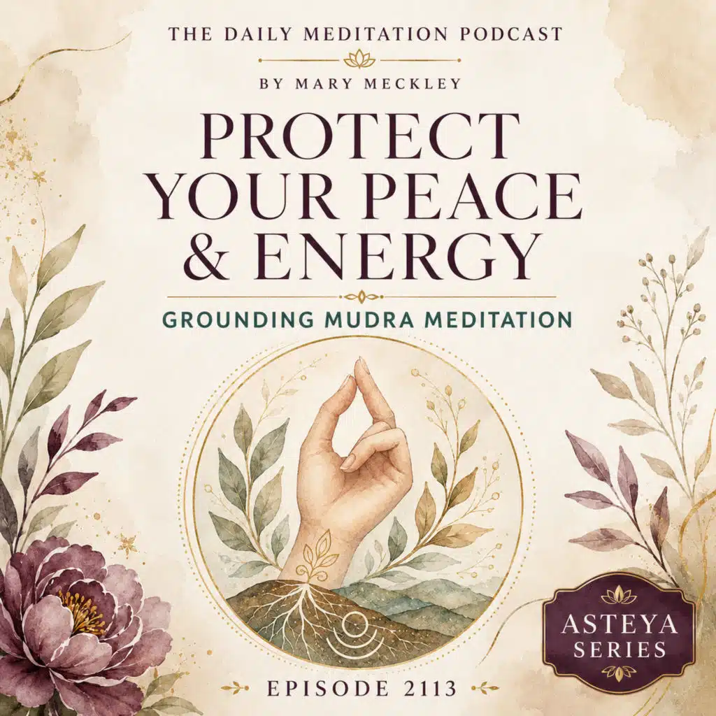 Day 4: Protect Your Peace & Energy | Asteya Mudra Meditation for Better Boundaries #2114