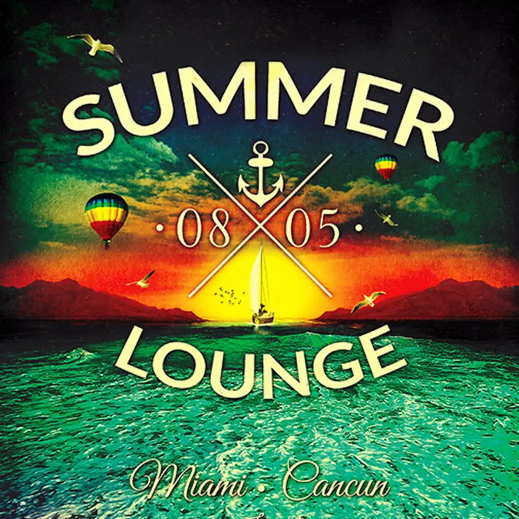 Summer Lounge 08.05 (Miami - Cancun)