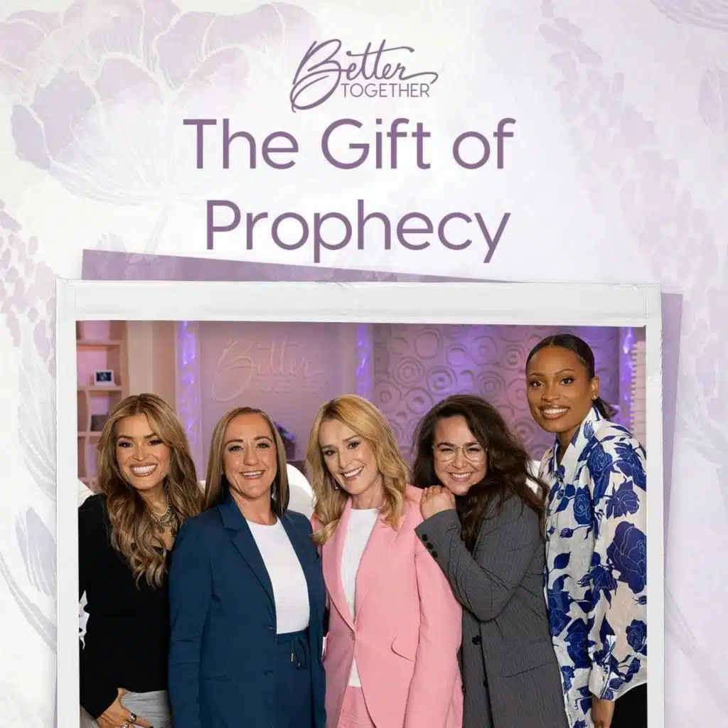 The Gift of Prophecy with Christine Caine, Stephanie Ike Okafor, Sheila Walsh, Hosanna Wong, and Bianca Juárez