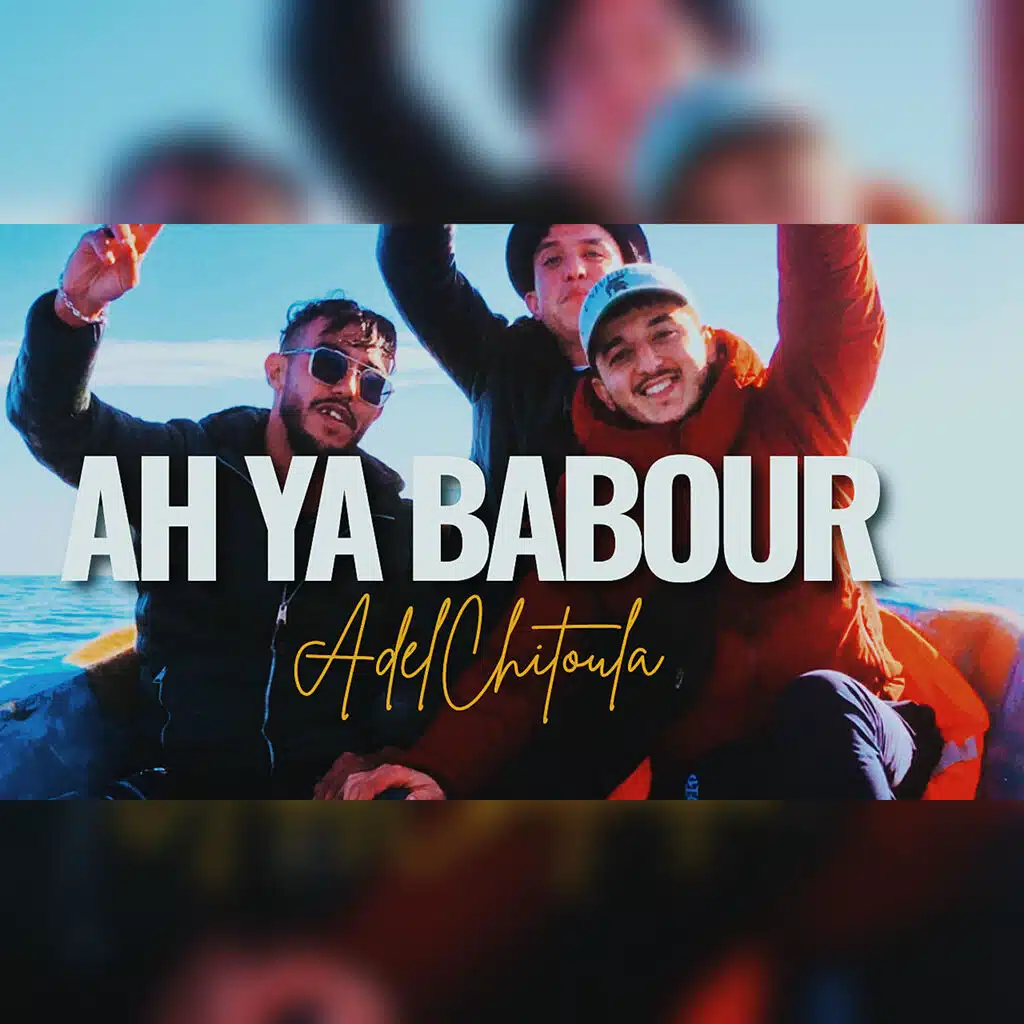 ADEL CHITOULA (AH YA BABOUR)