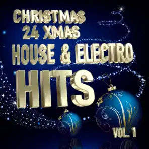 Christmas 24 Xmas House and Electro Hits, Vol.1 (100 Percent of Banging Winter Pop Hits)
