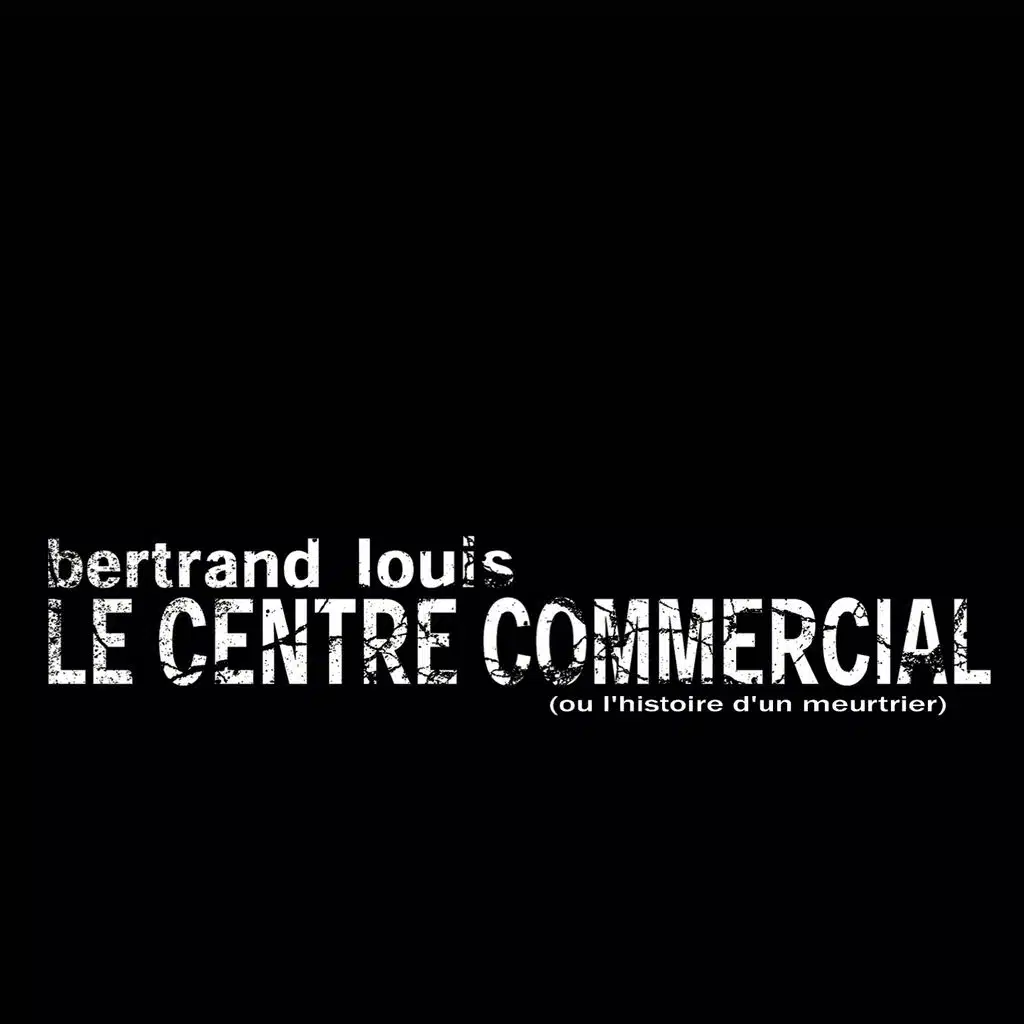 Le centre commercial (ou l'histoire d'un meurtrier)