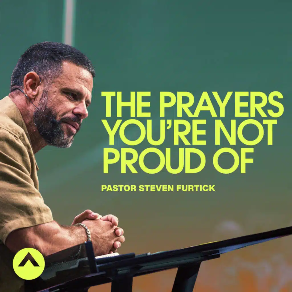 The Prayers You’re Not Proud Of