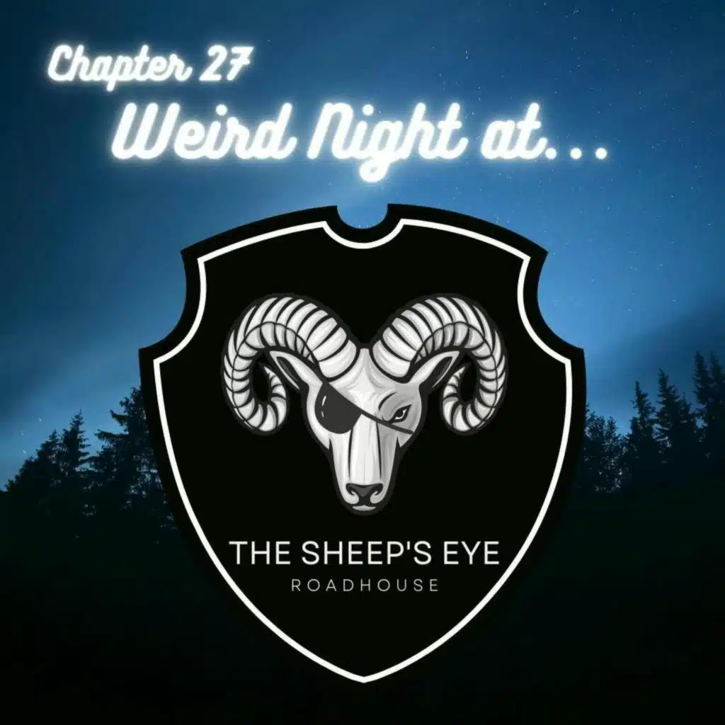 Chapter 27: Weird Night at the Sheep's Eye