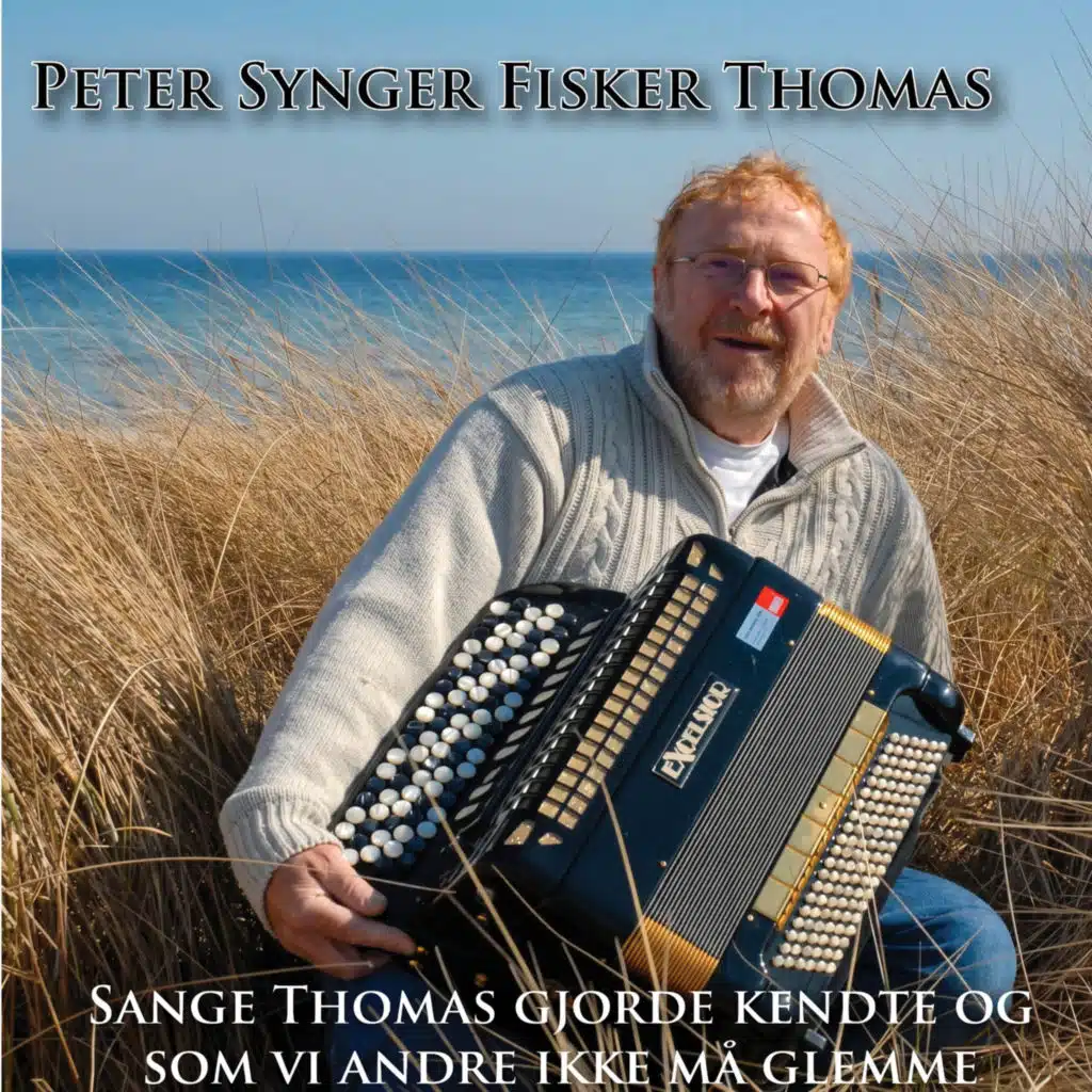 Peter Synger Fisker Thomas - Sange Thomas gjorde kendte og som vi andre ikke må glemme