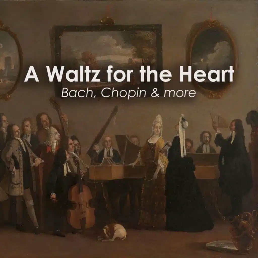 "A Waltz for the Heart: Bach, Chopin & more"