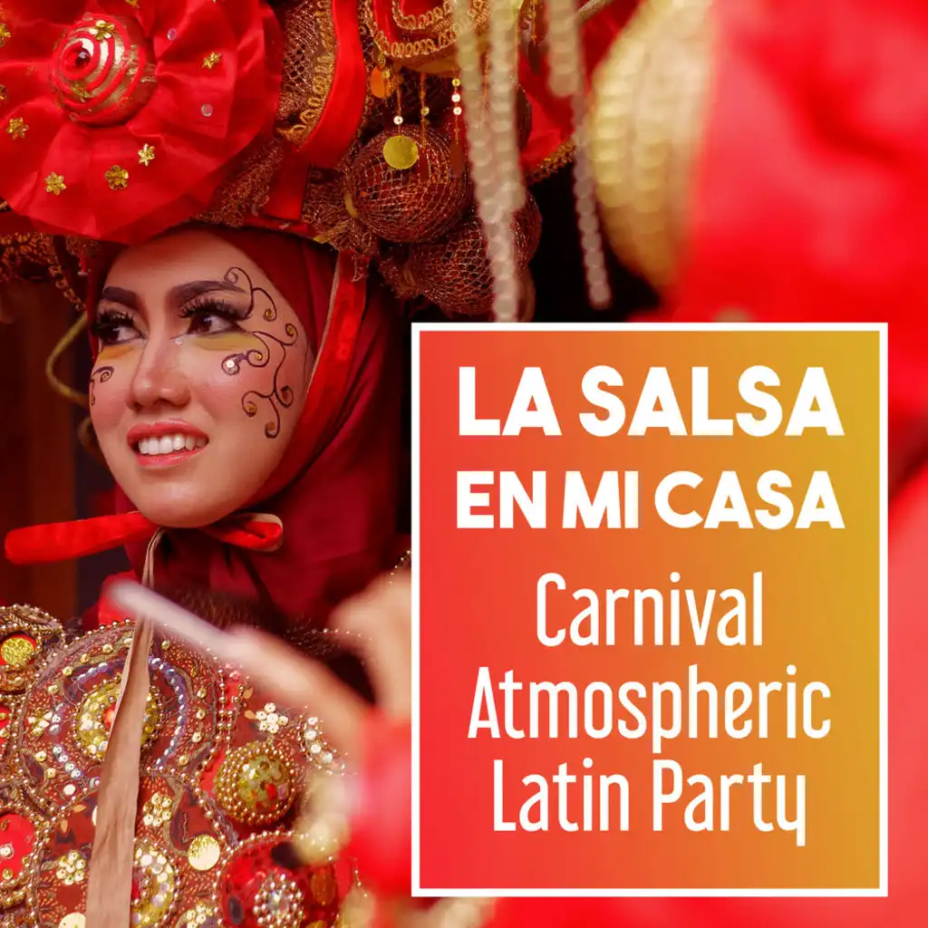 La Salsa en Mi Casa: Carnival Atmospheric Latin Party – Classic Bar Grooves, Cuban Sounds, Dancing Classes, Stress Release & Workout