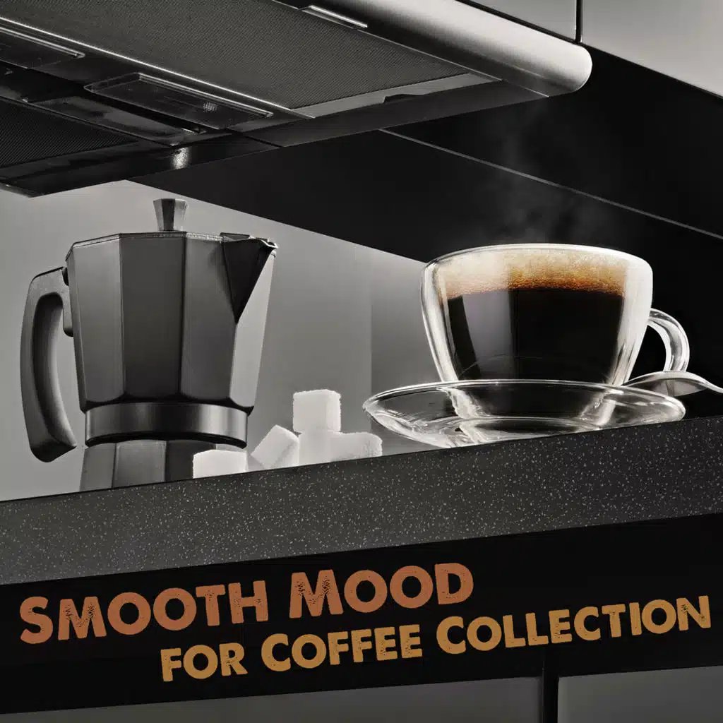 Smooth Mood for Coffee Collection