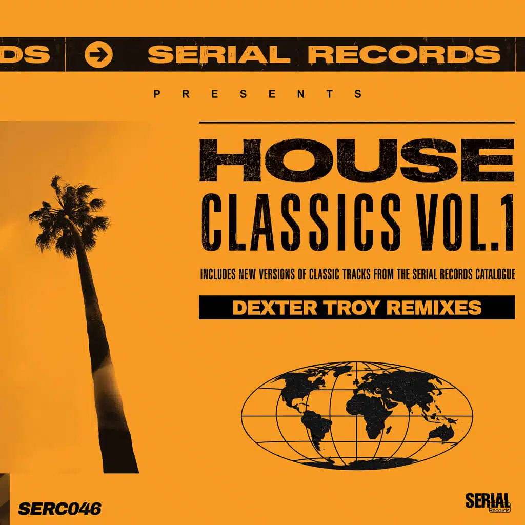 Serial Records House Classics Vol. 1 - (Dexter Troy Remix)