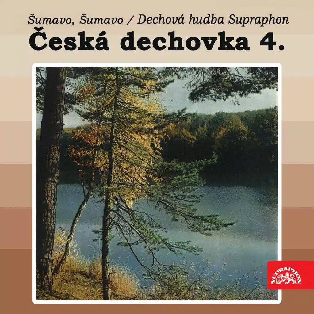 Česká dechovka, Vol. 4 (Šumavo, Šumavo)