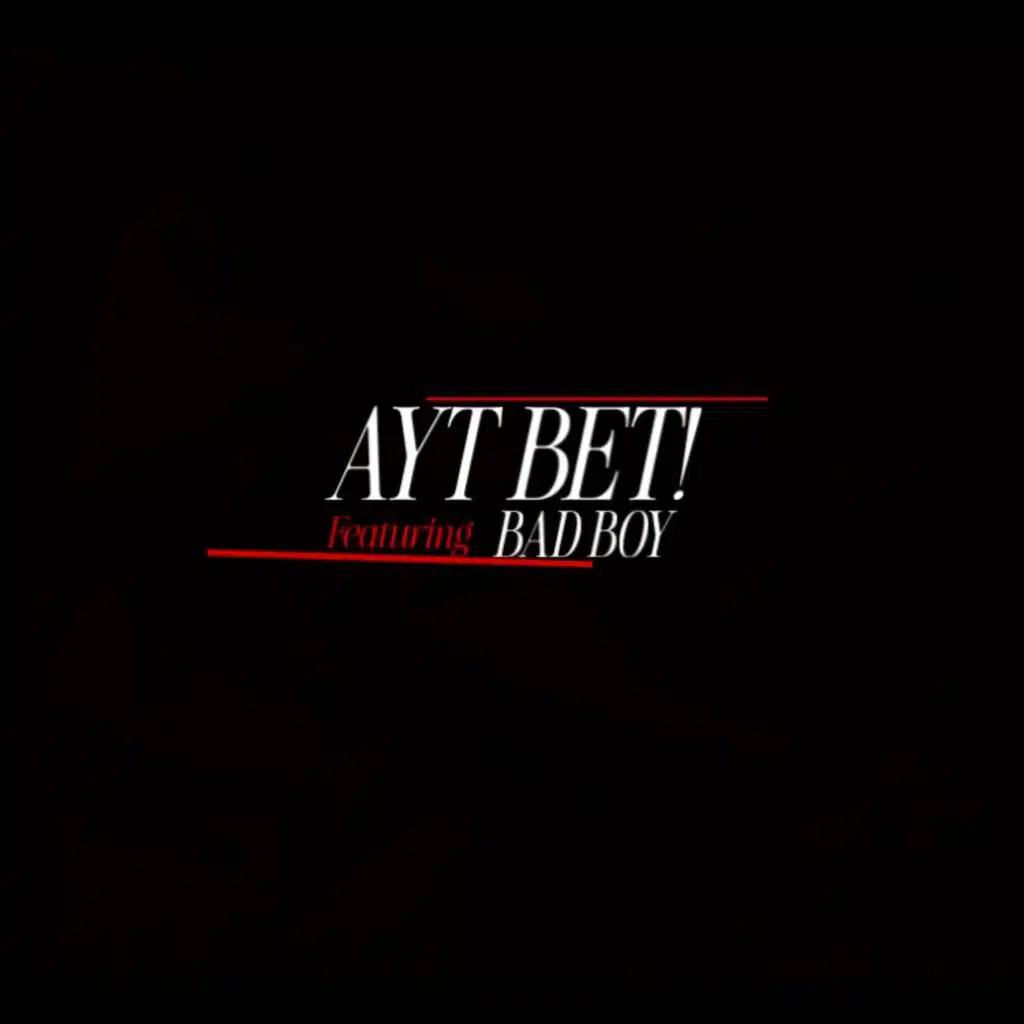 Ayt Bet! (feat. foreverbadboy)
